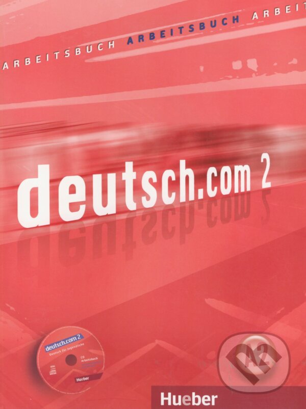 Kniha: Deutsch.com 2: Arbeitsbuch (Anna Breitsameter a kolektiv). Max Hueber Verlag, 2010 Kniha: Deutsch.com 2: Arbeitsbuch (Anna Breitsameter a kolektiv). Max Hueber Verlag, 2010