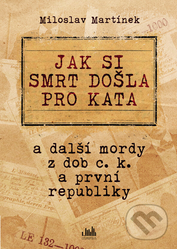 E-kniha: Jak si smrt došla pro kata (Martínek Miloslav). Grada, 2015 E-kniha: Jak si smrt došla pro kata (Martínek Miloslav). Grada, 2015