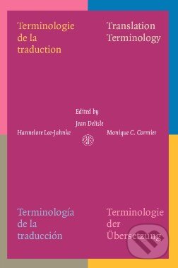 Kniha: Terminologie De La Traduction (Monique C. Cormier). John Benjamins, 1999 Kniha: Terminologie De La Traduction (Monique C. Cormier). John Benjamins, 1999
