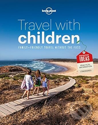 Kniha: Travel with Children 6 (Lonely Planet). Lonely Planet, 2015 Kniha: Travel with Children 6 (Lonely Planet). Lonely Planet, 2015