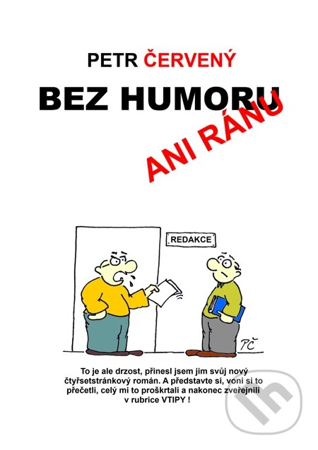 E-kniha: Bez humoru ani ránu (Petr Červený). E-knihy jedou E-kniha: Bez humoru ani ránu (Petr Červený). E-knihy jedou