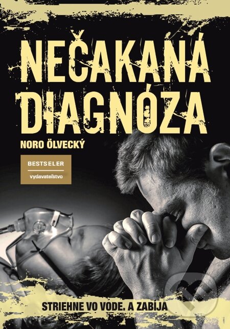 E-kniha: Nečakaná diagnóza (Noro Ölvecký). BESTSELLER, 2015 E-kniha: Nečakaná diagnóza (Noro Ölvecký). BESTSELLER, 2015