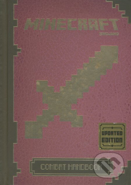 Kniha: Minecraft: Combat Handbook (Mojang). Egmont Books, 2015 Kniha: Minecraft: Combat Handbook (Mojang). Egmont Books, 2015