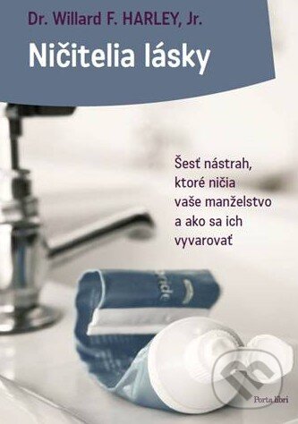 Kniha: Ničitelia lásky (Willard F. Harley Jr). Porta Libri, 2015 Kniha: Ničitelia lásky (Willard F. Harley Jr). Porta Libri, 2015
