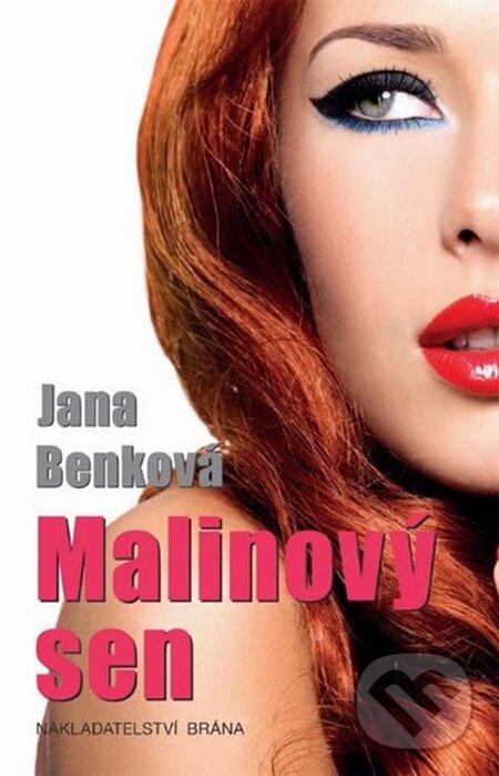 Kniha: Malinový sen (Jana Benková). Brána, 2015 Kniha: Malinový sen (Jana Benková). Brána, 2015