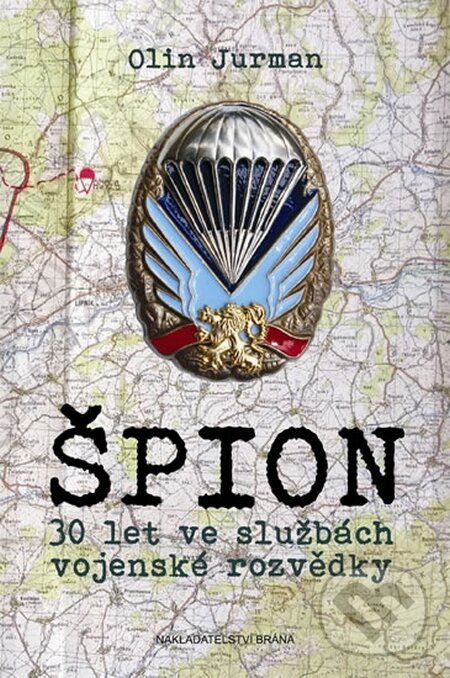 Kniha: Špion (Oldřich Jurman). Brána, 2015 Kniha: Špion (Oldřich Jurman). Brána, 2015