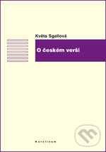 Kniha: O českém verši (Květa Sgallová). Univerzita Karlova v Praze Kniha: O českém verši (Květa Sgallová). Univerzita Karlova v Praze