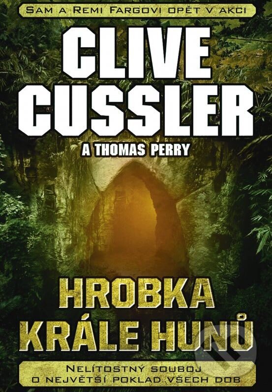 Kniha: Hrobka krále Hunů (Clive Cussler a Thomas Perry). CPRESS, 2015 Kniha: Hrobka krále Hunů (Clive Cussler a Thomas Perry). CPRESS, 2015