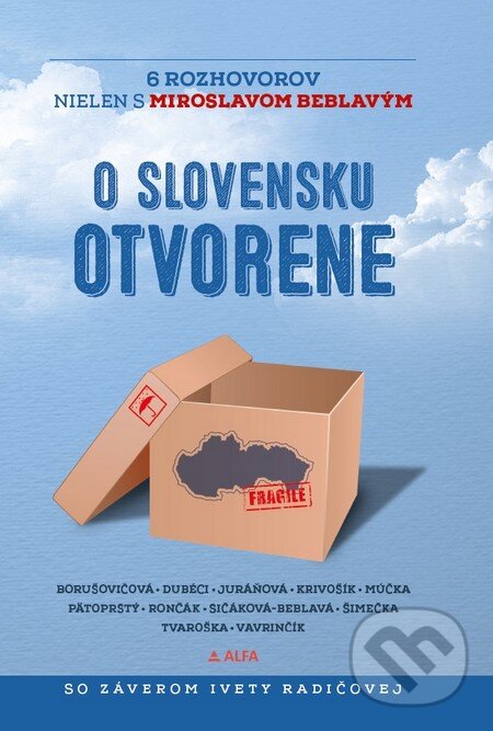 Kniha: O Slovensku otvorene (Miroslav Beblavý a kolektív). Alfa, 2015 Kniha: O Slovensku otvorene (Miroslav Beblavý a kolektív). Alfa, 2015