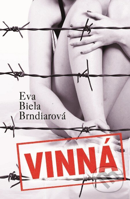 Kniha: Vinná (Eva Biela Brndiarová). Slovenský spisovateľ, 2015 Kniha: Vinná (Eva Biela Brndiarová). Slovenský spisovateľ, 2015