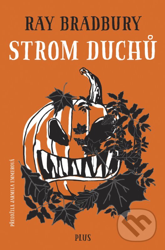 Kniha: Strom duchů (Ray Bradbury). Plus, 2015 Kniha: Strom duchů (Ray Bradbury). Plus, 2015
