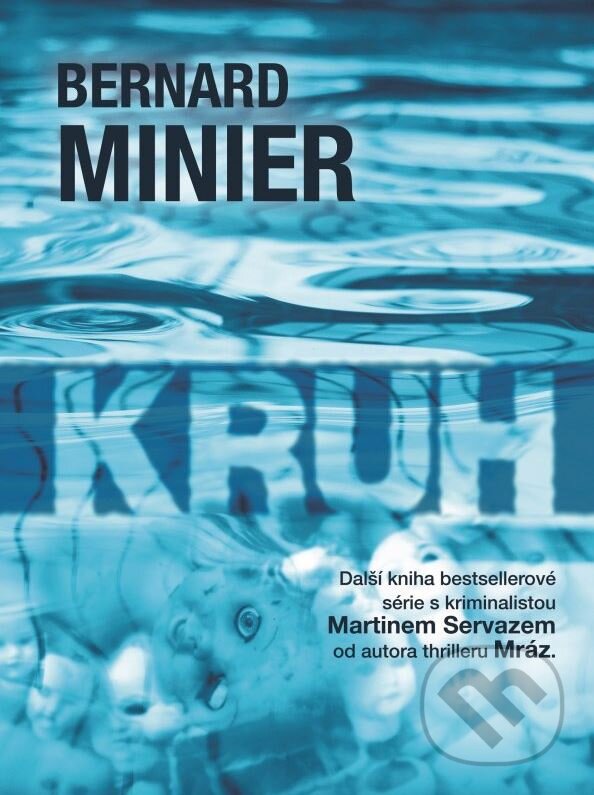 Kniha: Kruh (český jazyk) (Bernard Minier). XYZ, 2015 Kniha: Kruh (český jazyk) (Bernard Minier). XYZ, 2015