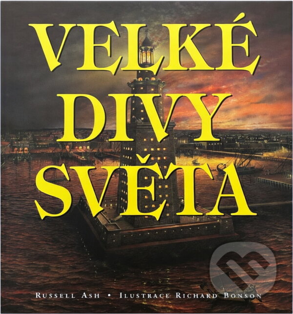 Kniha: Velké divy světa (Russell Ash). Slovart, 2001 Kniha: Velké divy světa (Russell Ash). Slovart, 2001