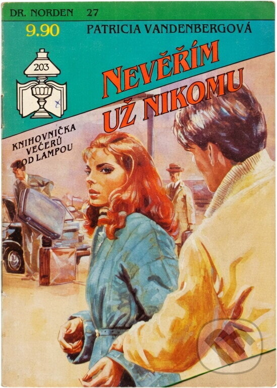 Kniha: Nevěřím už nikomu (Patricia Vandenberg). Ivo Železný, 1992 Kniha: Nevěřím už nikomu (Patricia Vandenberg). Ivo Železný, 1992