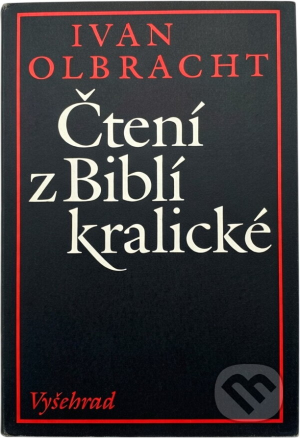 Kniha: Čtení z Biblí kralické (Ivan Olbracht). Vyšehrad, 1990 Kniha: Čtení z Biblí kralické (Ivan Olbracht). Vyšehrad, 1990