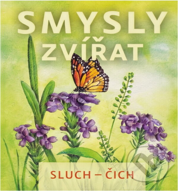 Kniha: Smysly zvířat : sluch - čich (Bronislava Hyvnarová a Michaela Hrachovcová). Advent-Orion, 2011 Kniha: Smysly zvířat : sluch - čich (Bronislava Hyvnarová a Michaela Hrachovcová). Advent-Orion, 2011