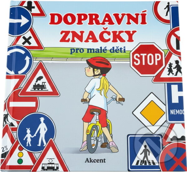 Kniha: Dopravní značky (Miroslav Růžek). Akcent, 2016 Kniha: Dopravní značky (Miroslav Růžek). Akcent, 2016