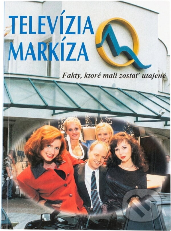 Kniha: Televízia Markíza : fakty, ktoré mali zostať utajené (Robert Čulen). , 1999 Kniha: Televízia Markíza : fakty, ktoré mali zostať utajené (Robert Čulen). , 1999