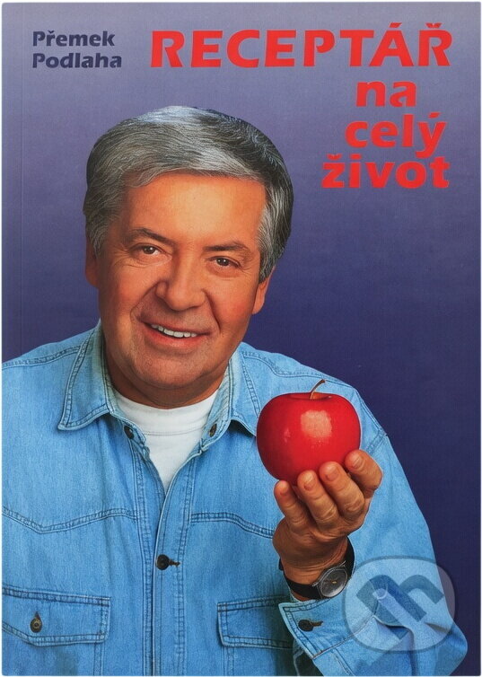 Kniha: Receptář na celý život (Přemek Podlaha). , 1998 Kniha: Receptář na celý život (Přemek Podlaha). , 1998