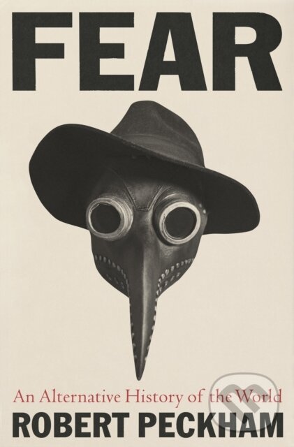 Kniha: Fear (Robert Peckham). Profile Books, 2023 Kniha: Fear (Robert Peckham). Profile Books, 2023