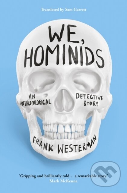 Kniha: We, Hominids (Frank Westerman). Apollo, 2023 Kniha: We, Hominids (Frank Westerman). Apollo, 2023