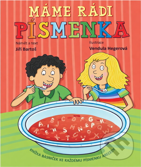 Kniha: Máme rádi písmenka (Jiří Bartoš). , 2015 Kniha: Máme rádi písmenka (Jiří Bartoš). , 2015
