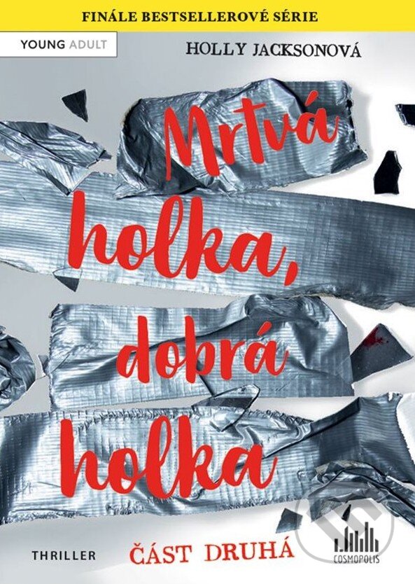 Kniha: Mrtvá holka, dobrá holka (Část druhá) (Holly Jackson). Cosmopolis, 2023 Kniha: Mrtvá holka, dobrá holka (Část druhá) (Holly Jackson). Cosmopolis, 2023