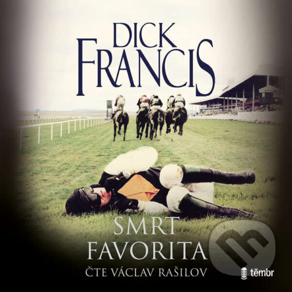 Audiokniha: Smrt favorita (Dick Francis). Témbr, 2023 Audiokniha: Smrt favorita (Dick Francis). Témbr, 2023
