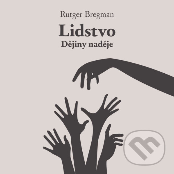 Audiokniha: Lidstvo (Rutger Bregman). Tympanum, 2023 Audiokniha: Lidstvo (Rutger Bregman). Tympanum, 2023