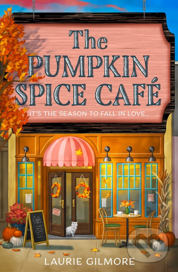 Kniha: The Pumpkin Spice Café (Laurie Gilmore). One More Chapter, 2023 Kniha: The Pumpkin Spice Café (Laurie Gilmore). One More Chapter, 2023