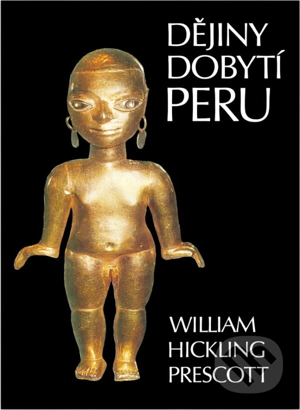 Kniha: Dějiny dobytí Peru (William Hickling Prescott). , 1980 Kniha: Dějiny dobytí Peru (William Hickling Prescott). , 1980