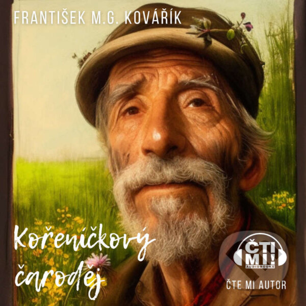 Audiokniha: Kořeníčkový čaroděj (František M.G. Kovářík). Čti mi!, 2023 Audiokniha: Kořeníčkový čaroděj (František M.G. Kovářík). Čti mi!, 2023