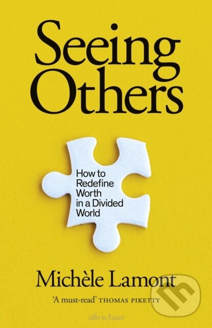 Kniha: Seeing Others (Michele Lamont). Allen Lane, 2023 Kniha: Seeing Others (Michele Lamont). Allen Lane, 2023