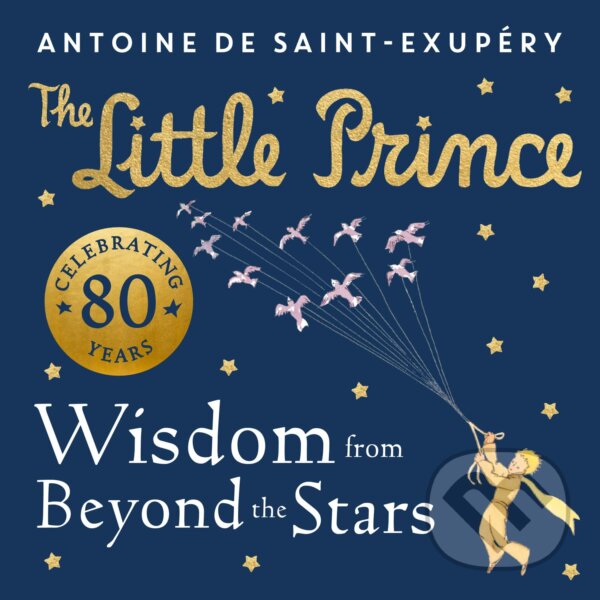 Kniha: The Little Prince: Wisdom from Beyond the Stars (Antoine de Saint-Exupéry). Farshore, 2023 Kniha: The Little Prince: Wisdom from Beyond the Stars (Antoine de Saint-Exupéry). Farshore, 2023