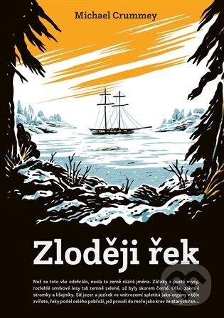 Kniha: Zloději řek (Michael Crummey). Akropolis, 2023 Kniha: Zloději řek (Michael Crummey). Akropolis, 2023