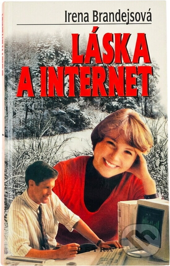 Kniha: Láska a internet (Irena Brandejsová). Petra, 2002 Kniha: Láska a internet (Irena Brandejsová). Petra, 2002
