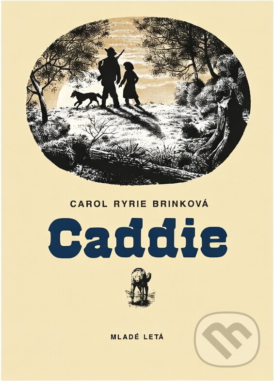 Kniha: Caddie (Carol Ryrie Brink). Mladé letá, 1990 Kniha: Caddie (Carol Ryrie Brink). Mladé letá, 1990