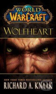 Kniha: World of Warcraft: Wolfheart (Richard A. Knaak). Pocket Books, 2012 Kniha: World of Warcraft: Wolfheart (Richard A. Knaak). Pocket Books, 2012