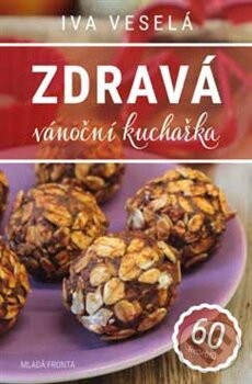 Kniha: Zdravá vánoční kuchařka (Iva Veselá). Mladá fronta, 2015 Kniha: Zdravá vánoční kuchařka (Iva Veselá). Mladá fronta, 2015