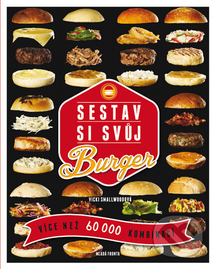 Kniha: Sestav si svůj burger (Vicki Smallwood). Mladá fronta, 2015 Kniha: Sestav si svůj burger (Vicki Smallwood). Mladá fronta, 2015