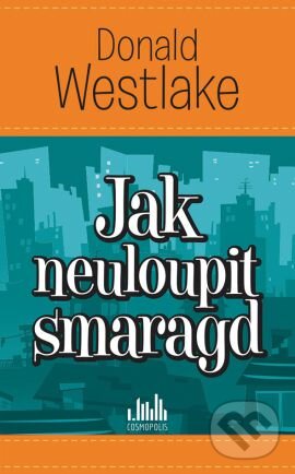 Kniha: Jak neuloupit smaragd (Donald Westlake). Grada, 2015 Kniha: Jak neuloupit smaragd (Donald Westlake). Grada, 2015