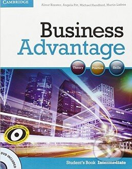 Kniha: Business Advantage - Intermediate - Student's Book (Almut Koester, Angela Pitt, Martin Lisboa a Michael Handford). Cambridge University Press, 2012 Kniha: Business Advantage - Intermediate - Student's Book (Almut Koester, Angela Pitt, Martin Lisboa a Michael Handford). Cambridge University Press, 2012