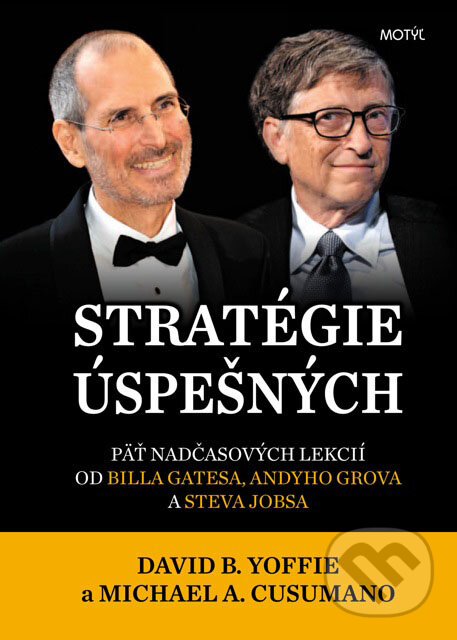 Kniha: Stratégie úspešných (David B. Yoffie a Michael A. Cusumano). Motýľ, 2015 Kniha: Stratégie úspešných (David B. Yoffie a Michael A. Cusumano). Motýľ, 2015
