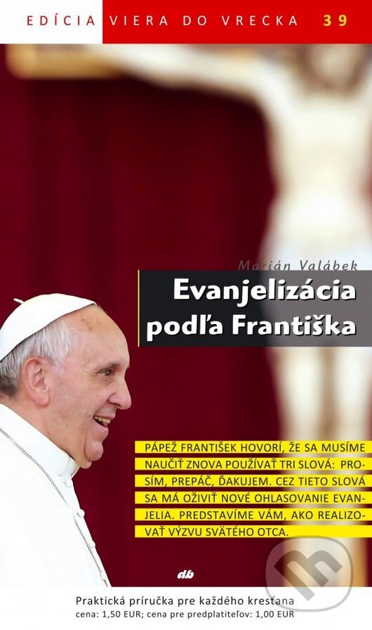 Kniha: Evanjelizácia podľa Františka (Marián Valábek). Don Bosco, 2014 Kniha: Evanjelizácia podľa Františka (Marián Valábek). Don Bosco, 2014