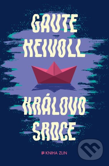 Kniha: Královo srdce (Gaute Heivoll). Kniha Zlín, 2016 Kniha: Královo srdce (Gaute Heivoll). Kniha Zlín, 2016