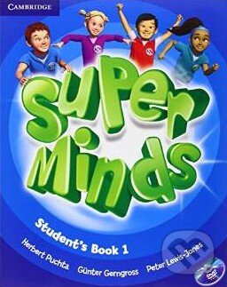 Kniha: Super Minds 1 - Student's Book (Günter Gerngross, Herbert Puchta a Peter Lewis-Jones). Cambridge University Press, 2012 Kniha: Super Minds 1 - Student's Book (Günter Gerngross, Herbert Puchta a Peter Lewis-Jones). Cambridge University Press, 2012