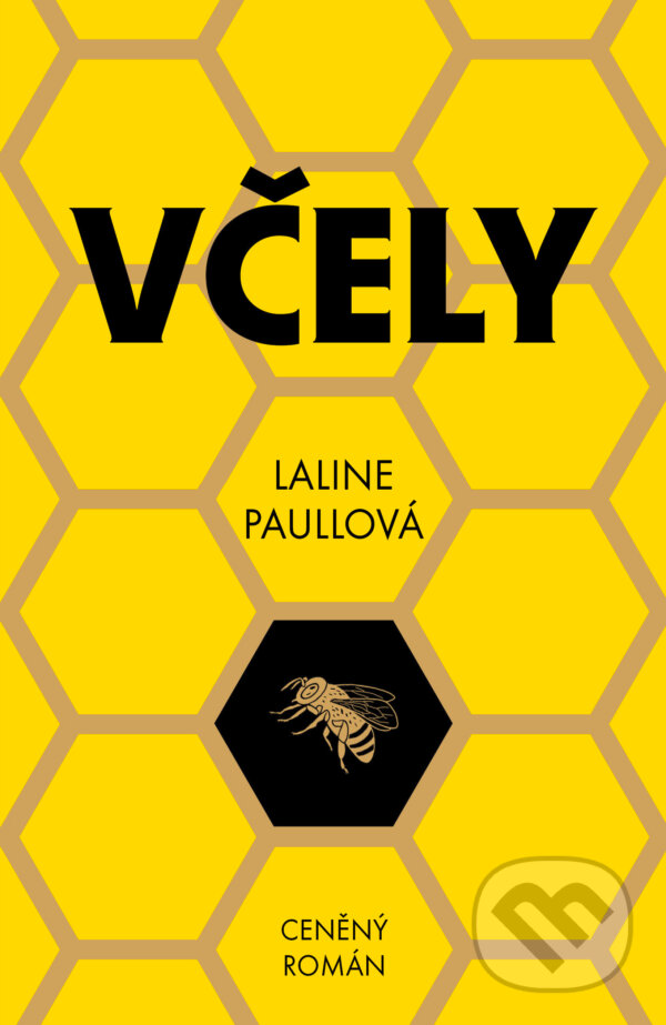 Kniha: Včely (Laline Paull). Práh, 2015 Kniha: Včely (Laline Paull). Práh, 2015