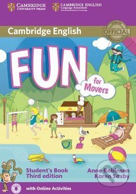Kniha: Fun for Movers - Student's Book (Anne Robinson a Karen Saxby). Cambridge University Press, 2015 Kniha: Fun for Movers - Student's Book (Anne Robinson a Karen Saxby). Cambridge University Press, 2015