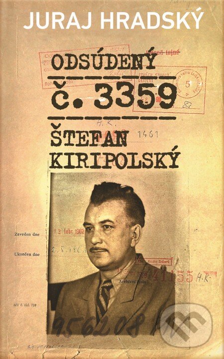 Kniha: Odsúdený č. 3359 (Juraj Hradský). Slovart, 2016 Kniha: Odsúdený č. 3359 (Juraj Hradský). Slovart, 2016