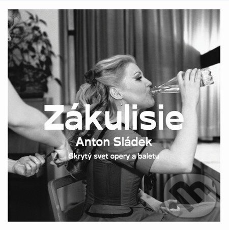 Kniha: Zákulisie (Anton Sládek). Slovart, O.K.O., 2015 Kniha: Zákulisie (Anton Sládek). Slovart, O.K.O., 2015